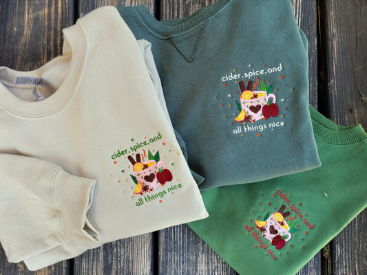 Cider, Spice, & All Things Nice - Embroidered Crewneck