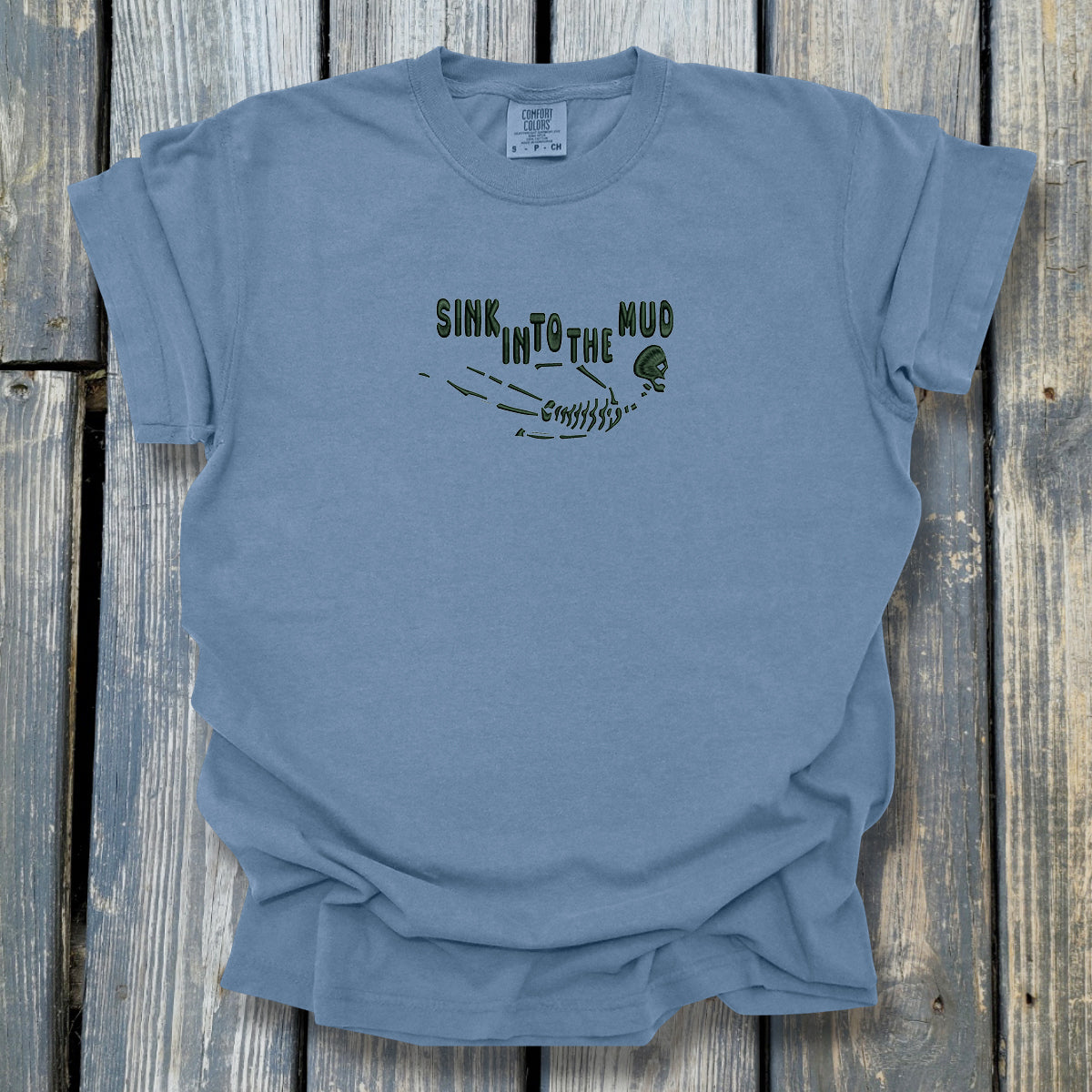 Sink In To The Mud - COMFORT COLORS Heavyweight Ring Spun Tee. 1717