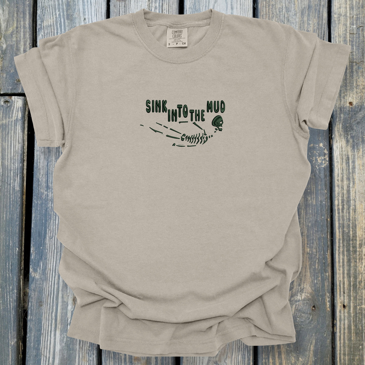 Sink In To The Mud - COMFORT COLORS Heavyweight Ring Spun Tee. 1717
