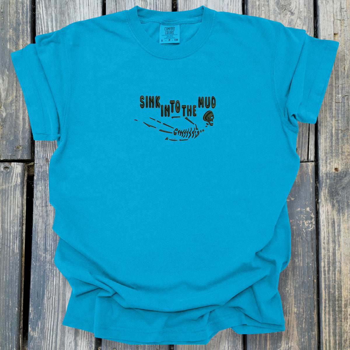 Sink In To The Mud - COMFORT COLORS Heavyweight Ring Spun Tee. 1717