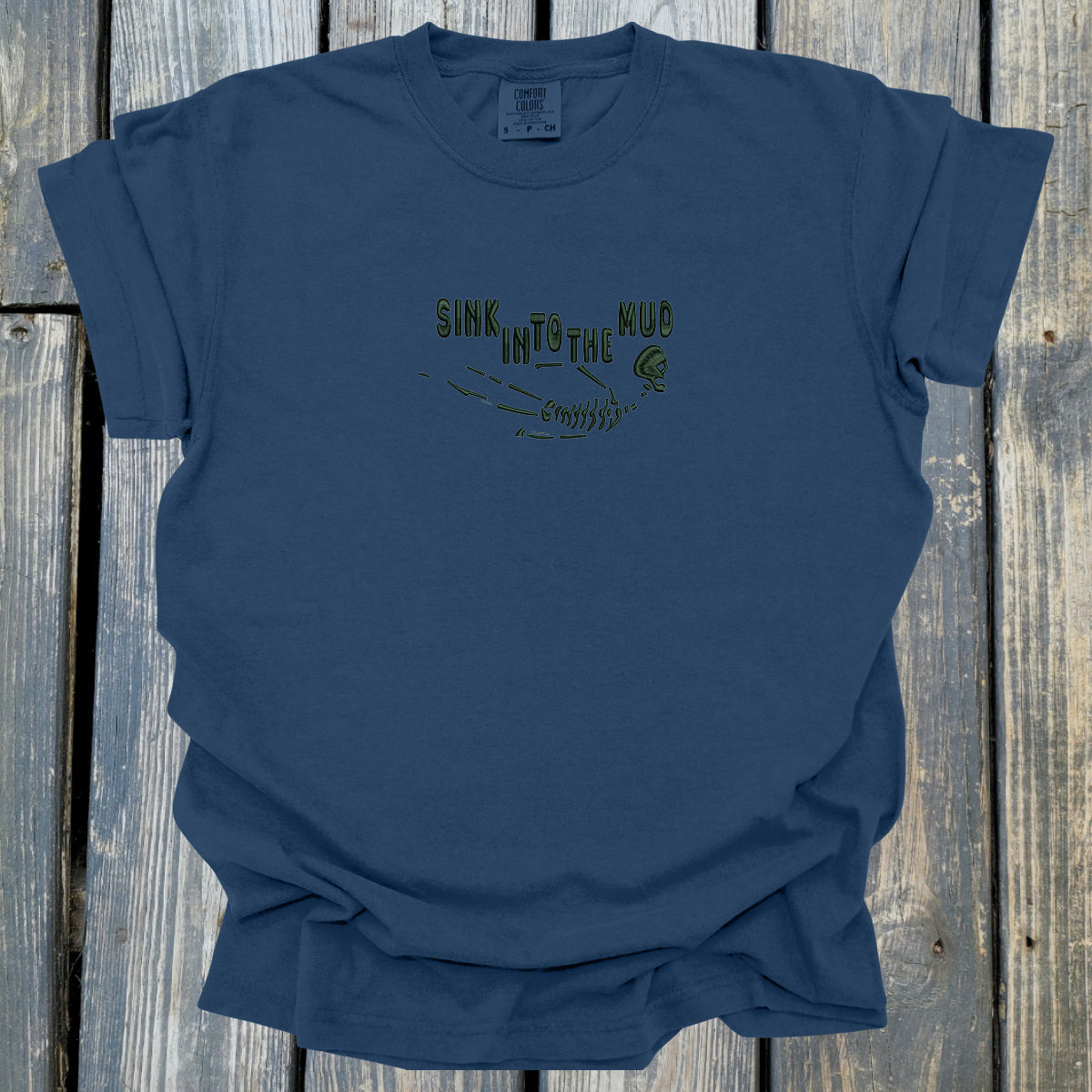 Sink In To The Mud - COMFORT COLORS Heavyweight Ring Spun Tee. 1717