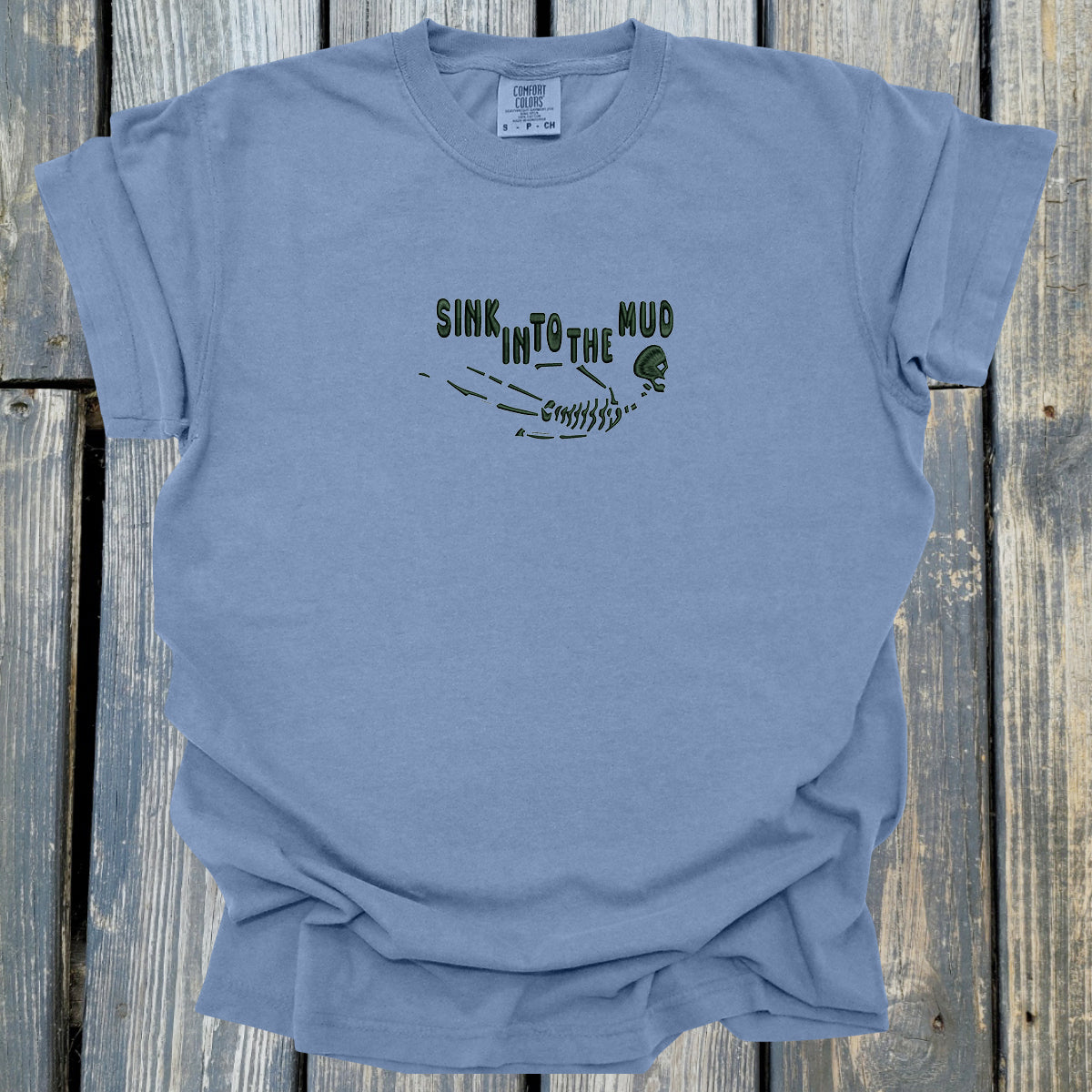 Sink In To The Mud - COMFORT COLORS Heavyweight Ring Spun Tee. 1717
