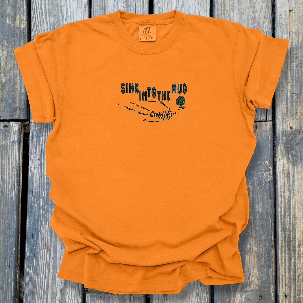Sink In To The Mud - COMFORT COLORS Heavyweight Ring Spun Tee. 1717