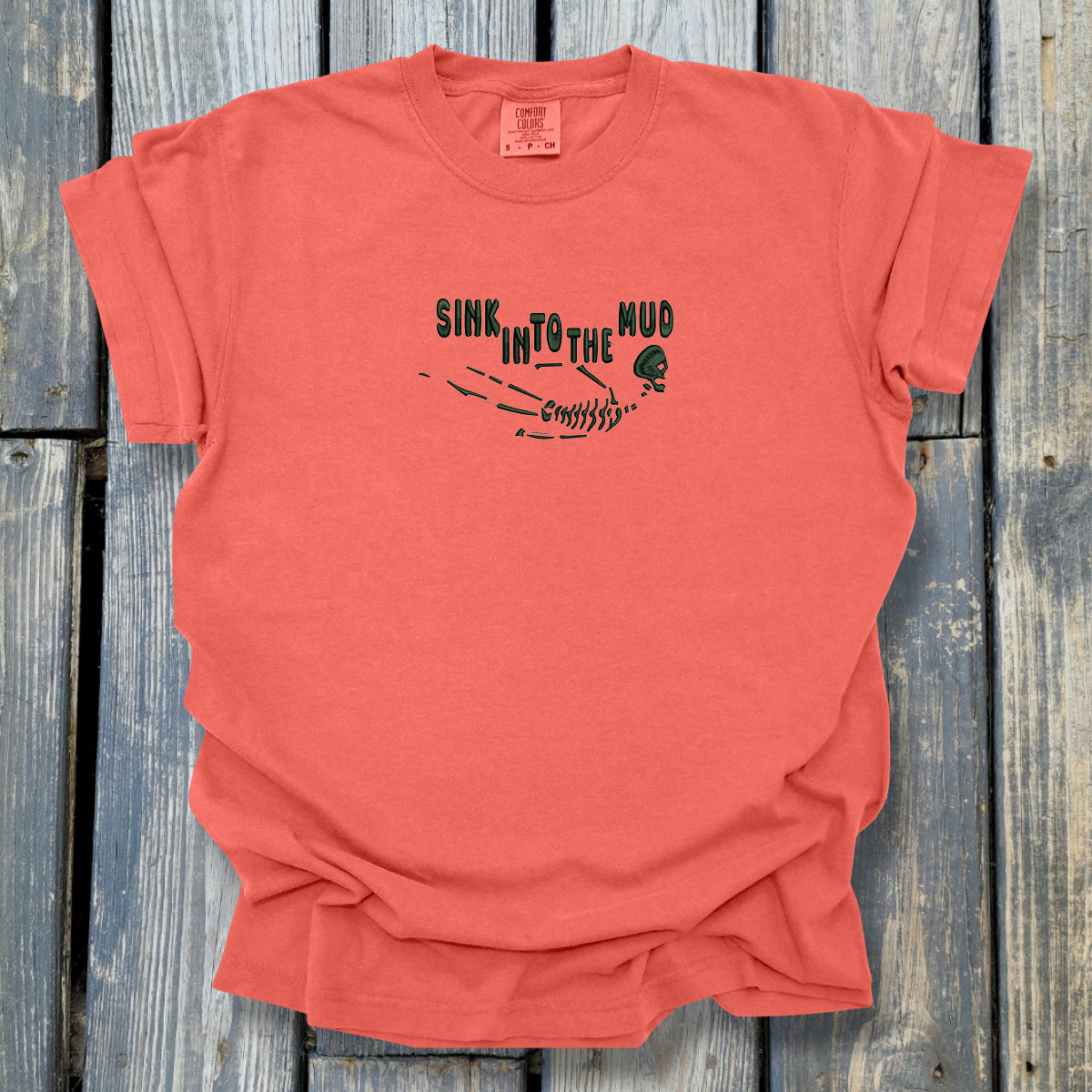 Sink In To The Mud - COMFORT COLORS Heavyweight Ring Spun Tee. 1717