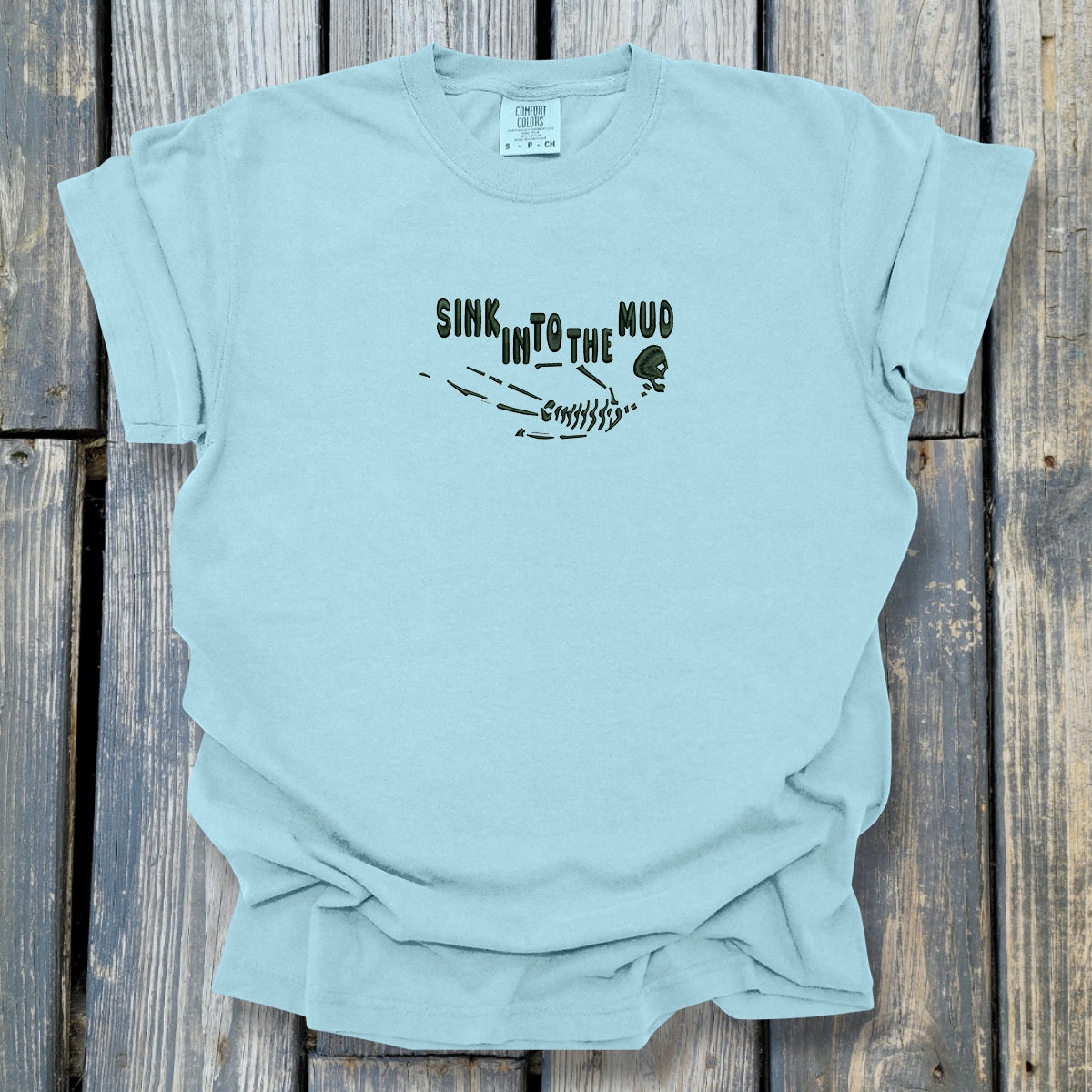 Sink In To The Mud - COMFORT COLORS Heavyweight Ring Spun Tee. 1717