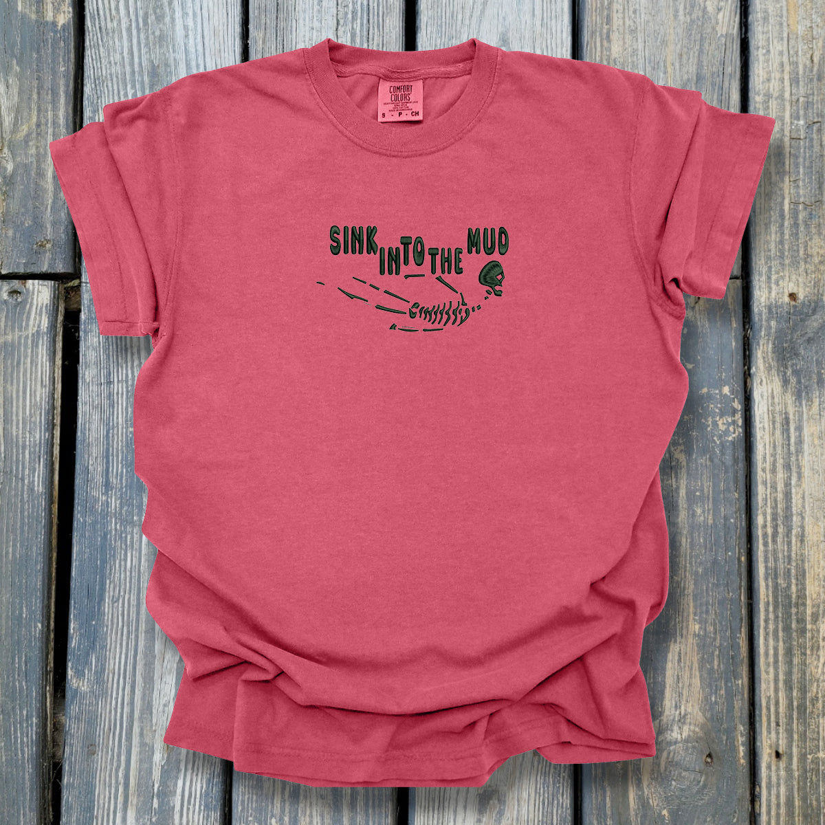 Sink In To The Mud - COMFORT COLORS Heavyweight Ring Spun Tee. 1717
