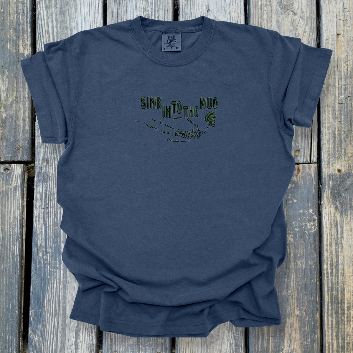 Sink In To The Mud - COMFORT COLORS Heavyweight Ring Spun Tee. 1717