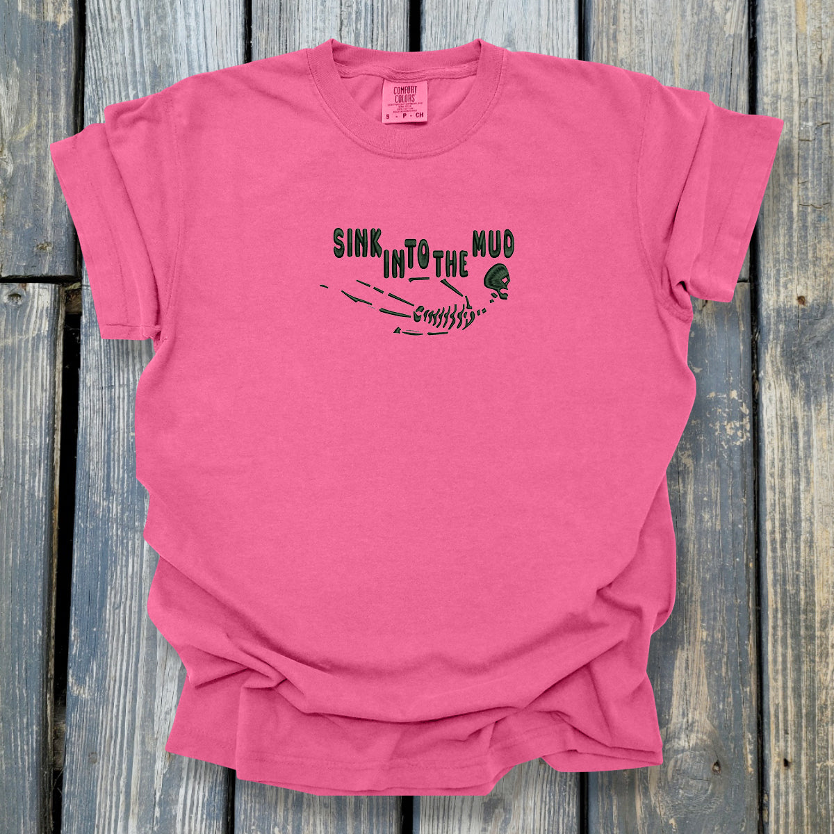 Sink In To The Mud - COMFORT COLORS Heavyweight Ring Spun Tee. 1717