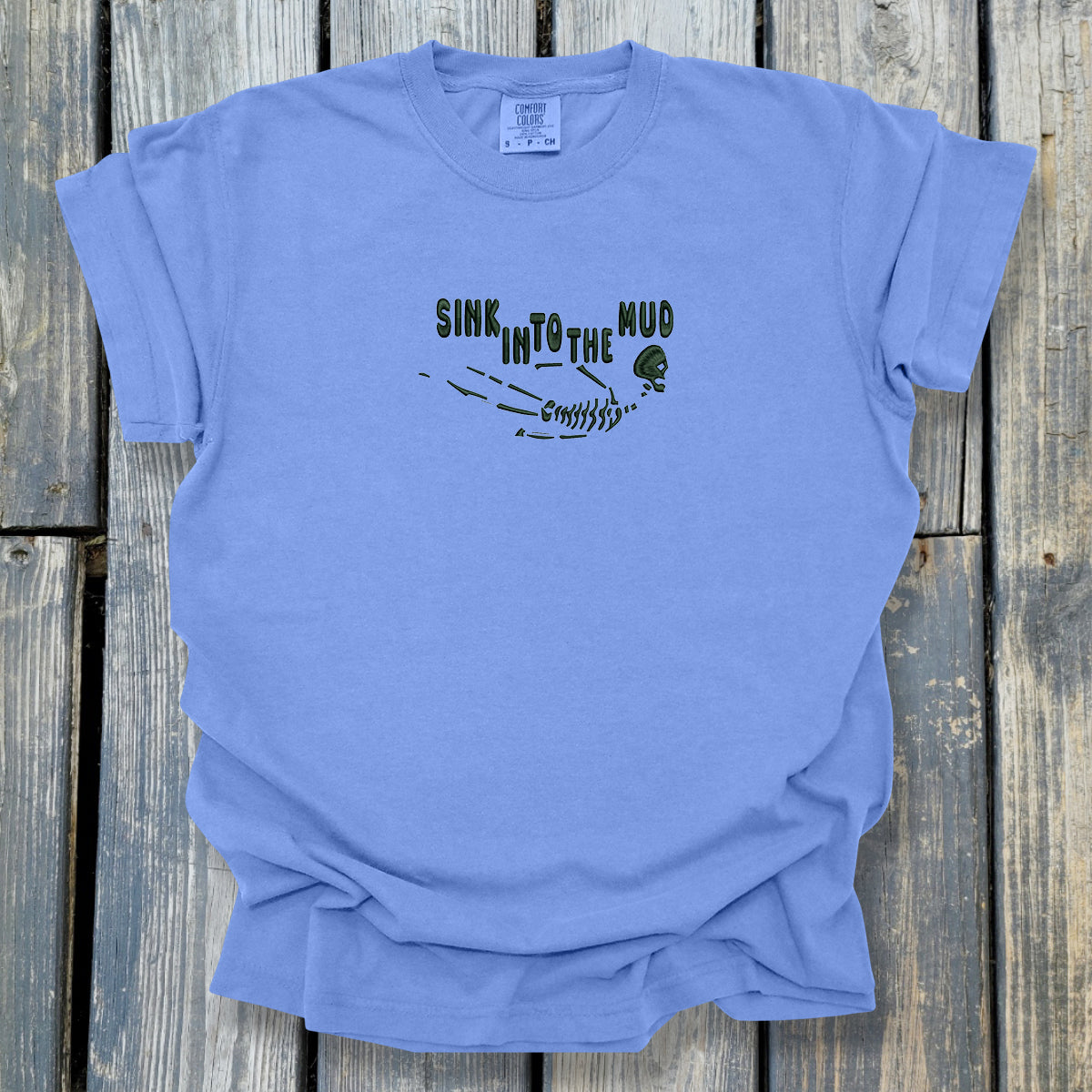 Sink In To The Mud - COMFORT COLORS Heavyweight Ring Spun Tee. 1717