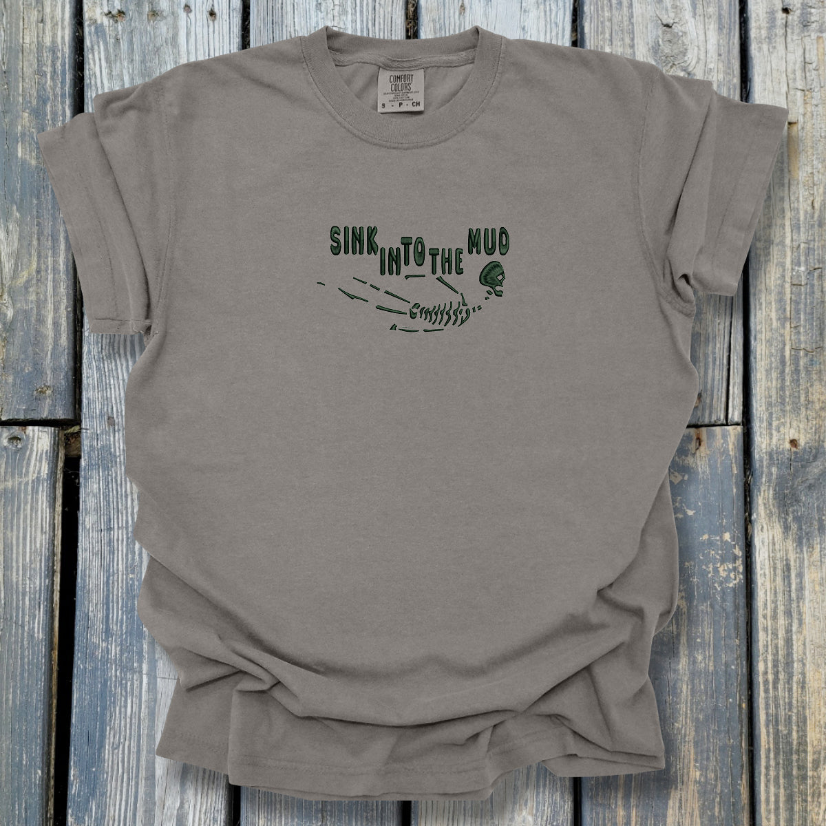 Sink In To The Mud - COMFORT COLORS Heavyweight Ring Spun Tee. 1717