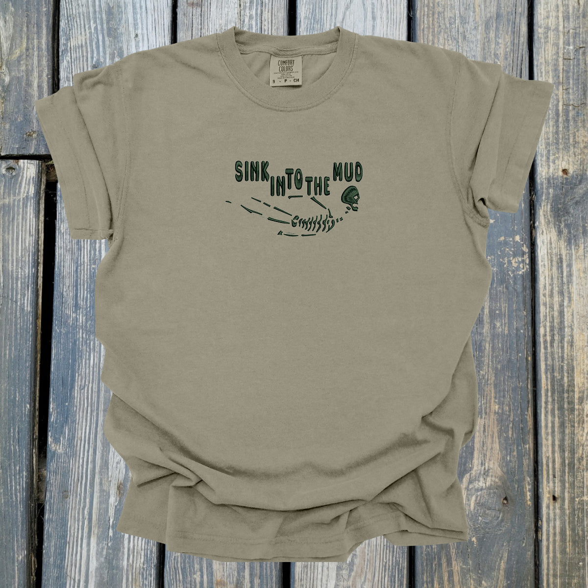 Sink In To The Mud - COMFORT COLORS Heavyweight Ring Spun Tee. 1717