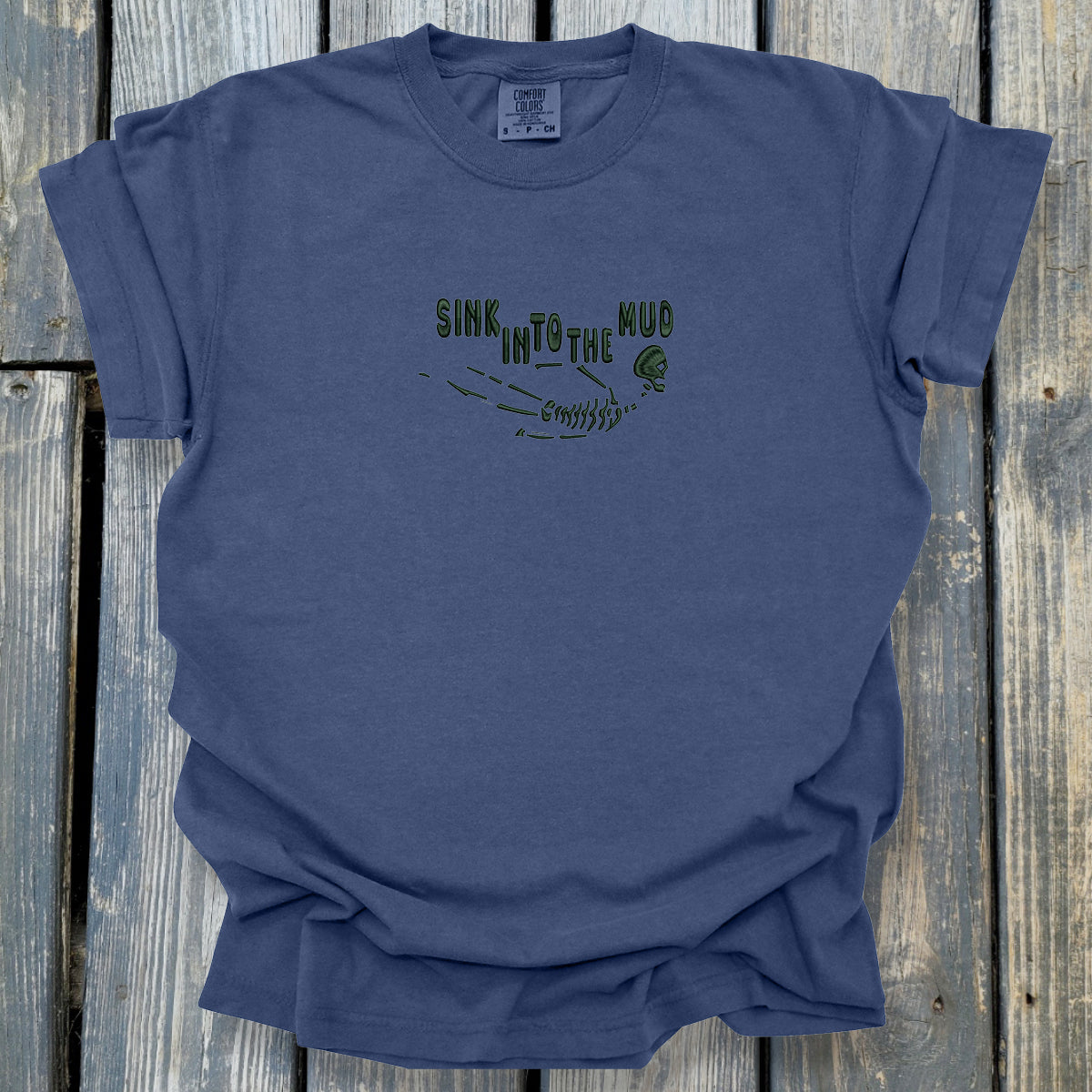 Sink In To The Mud - COMFORT COLORS Heavyweight Ring Spun Tee. 1717