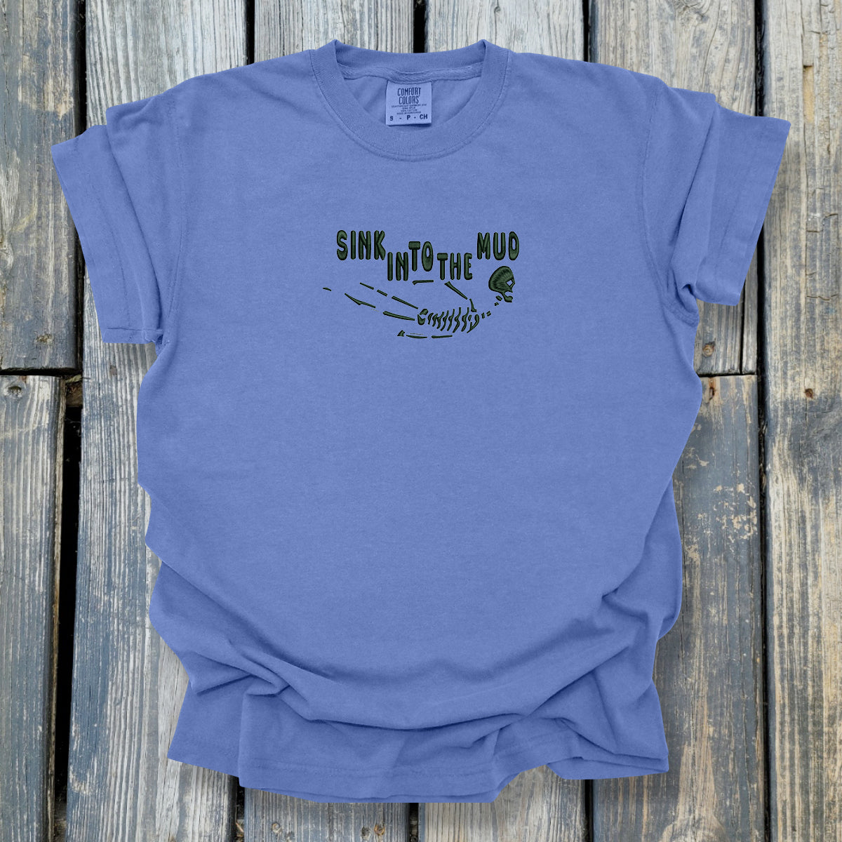 Sink In To The Mud - COMFORT COLORS Heavyweight Ring Spun Tee. 1717