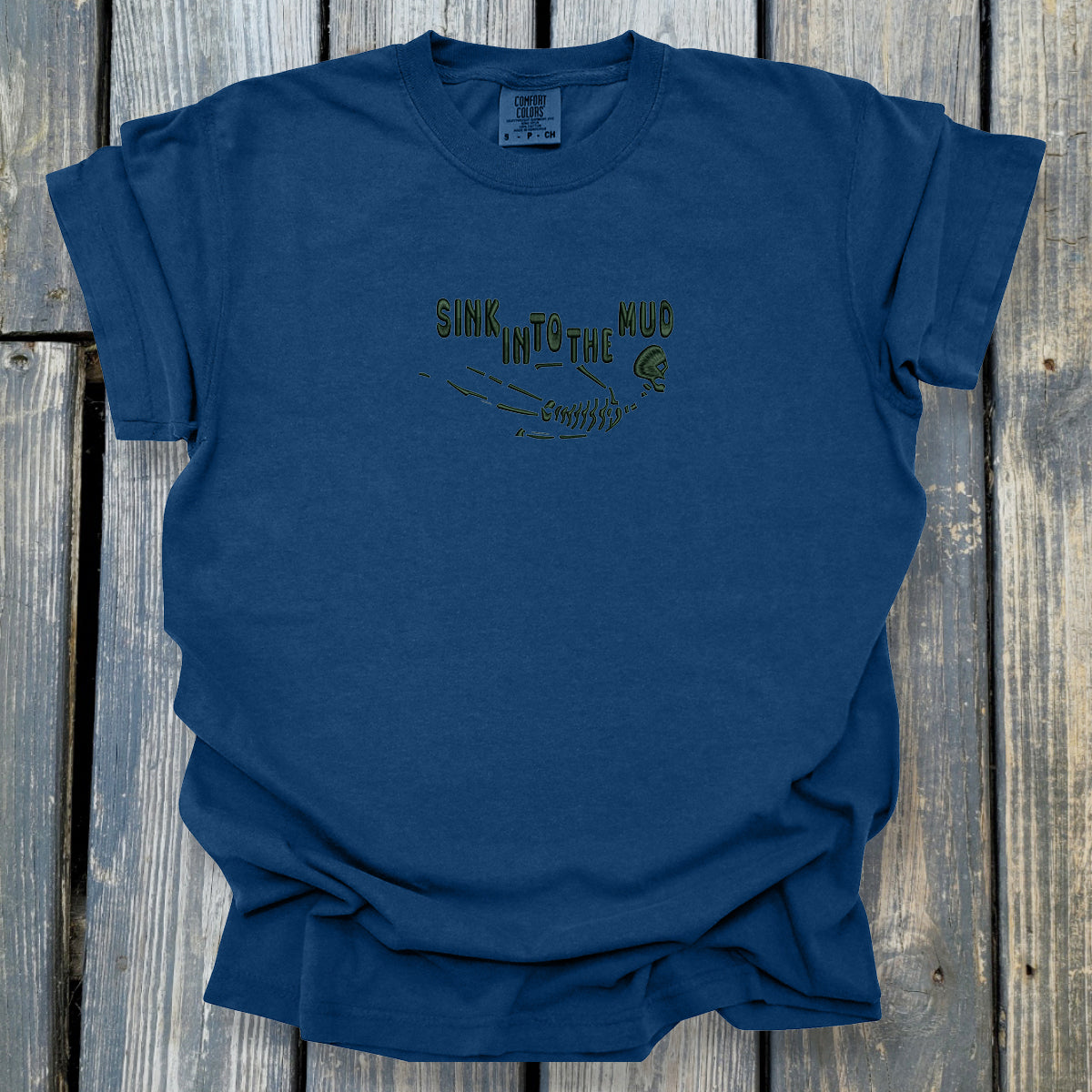 Sink In To The Mud - COMFORT COLORS Heavyweight Ring Spun Tee. 1717