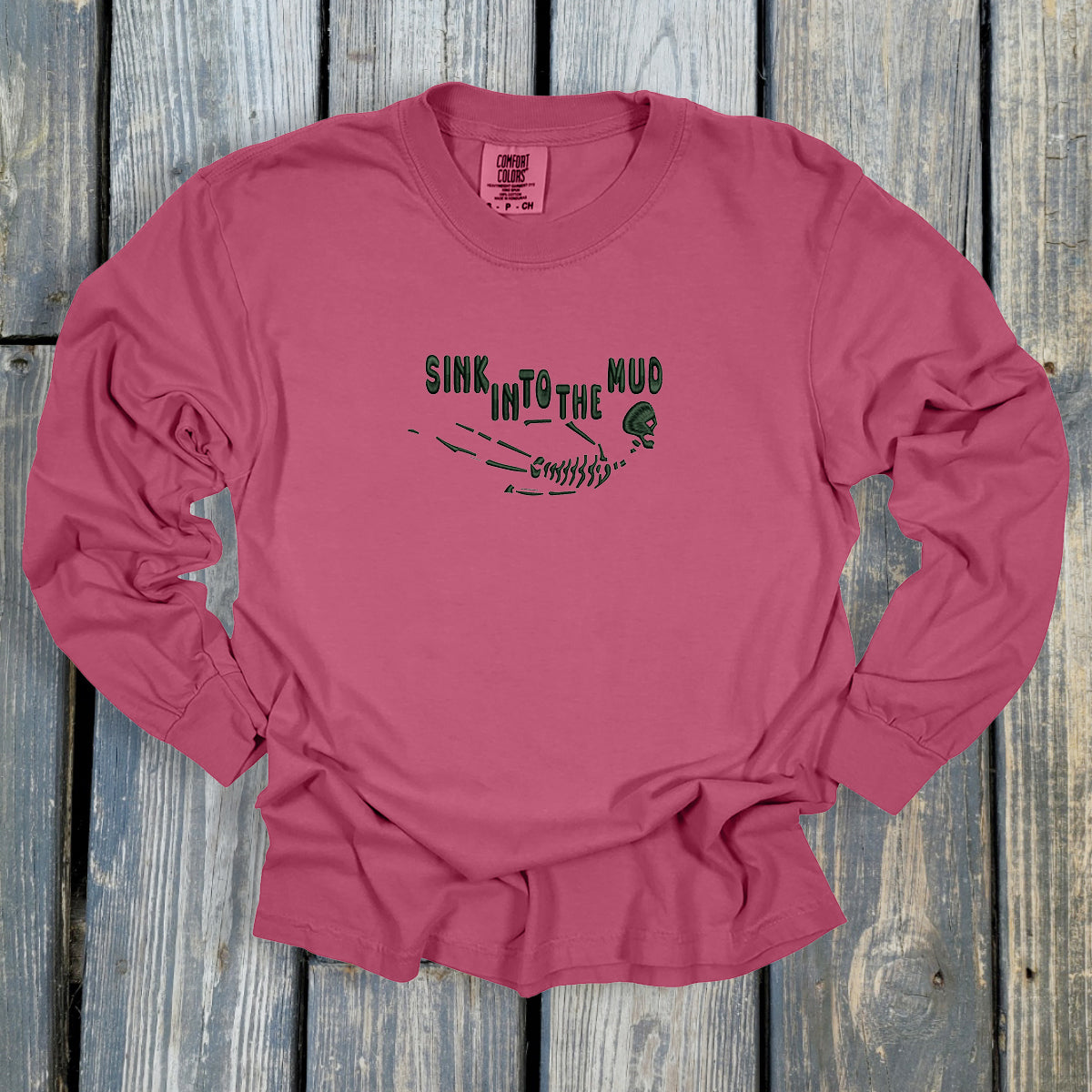 Sink Into The Mud - Comfort Colors ® Heavyweight Ring Spun Long Sleeve Tee