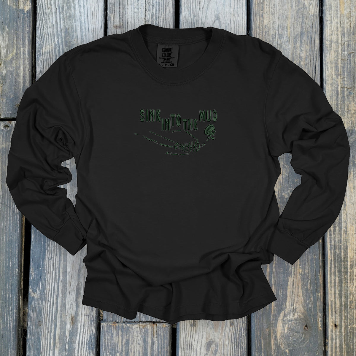 Sink Into The Mud - Comfort Colors ® Heavyweight Ring Spun Long Sleeve Tee