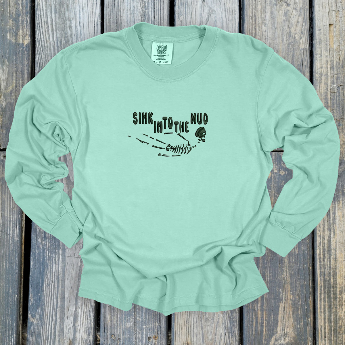 Sink Into The Mud - Comfort Colors ® Heavyweight Ring Spun Long Sleeve Tee