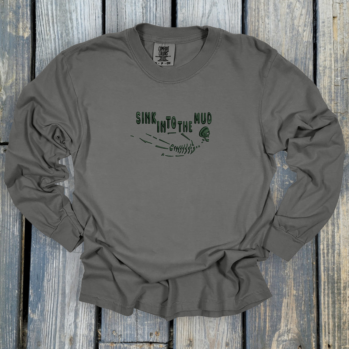 Sink Into The Mud - Comfort Colors ® Heavyweight Ring Spun Long Sleeve Tee