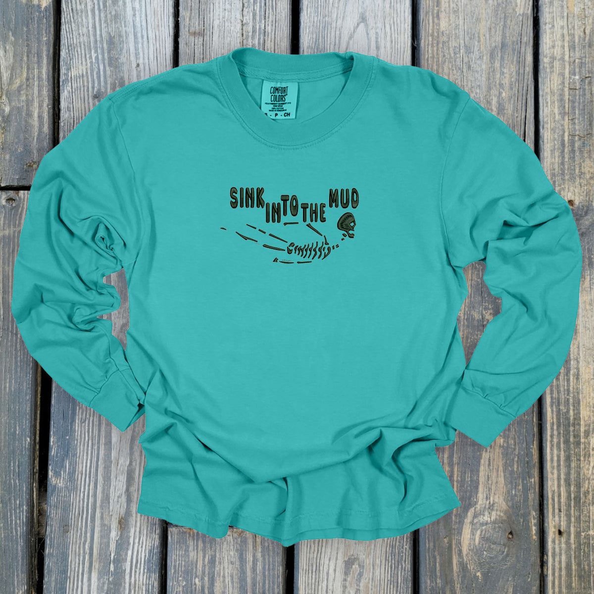 Sink Into The Mud - Comfort Colors ® Heavyweight Ring Spun Long Sleeve Tee